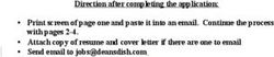 Direction after completing the application: Print screen of page one and paste it into an email. Continue the process with pages 2-4. Attach ...