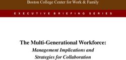 The Multi-Generational Workforce: Management Implications and Strategies for Collaboration - Boston College