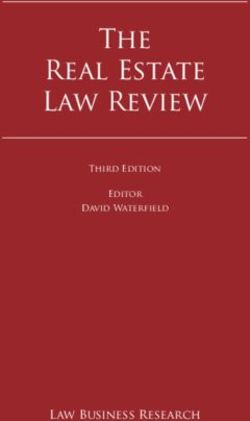 The Real Estate Law Review - Law Business Research - Third Edition Editor David Waterfield