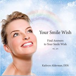 Your Smile Wish Find Answers to Your Smile Wish - Kathryn Alderman, DDS - Coddington Dental