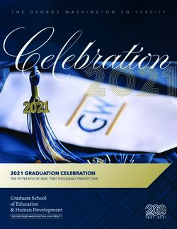 2021 GRADUATION CELEBRATION - THE FIFTEENTH OF MAY, TWO THOUSAND TWENTY ONE - THE GEORGE WASHINGTON UNIVERSITY