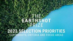 2023 SELECTION PRIORITIES - EARTHSHOTS, CRITERIA AND FOCUS AREAS - The Earthshot Prize
