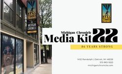 Media Kit 86 YEARS STRONG - 1452 Randolph | Detroit, MI 48226 313-963-5522 michiganchronicle.com - Michigan Chronicle