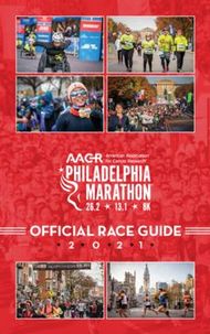 OFFICIAL RACE GUIDE Philadelphia Marathon Weekend