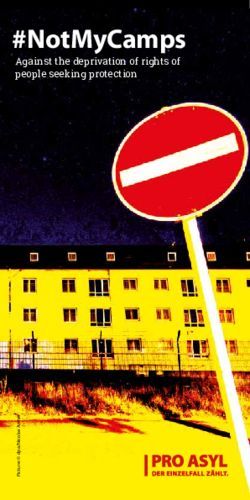 #NOTMYCAMPS AGAINST THE DEPRIVATION OF RIGHTS OF PEOPLE SEEKING PROTECTION - PRO ASYL