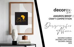AWARDS BRIEF CRAFT COMPETITION - DECOREX DURBAN DECOREX CAPE TOWN DECOREX JOBURG 2019