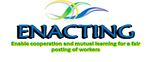 DG Employment, Social Affairs and Inclusion Project proposal: "ENACTING - Enable cooperation and mutual learning for a fair posting of workers"