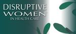 Patient Advocacy: How to be an Empowered, Engaged, Equipped and Enabled Patient - Perspectives from Disruptive Women in Health Care October 2010 ...
