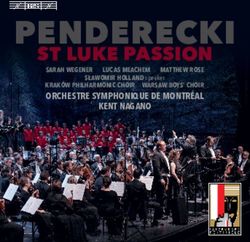 PENDERECKI ST LUKE PASSION - ORCHESTRE SYMPHONIQUE DE MONTR&Eacute;AL KENT NAGANO - Chandos Records