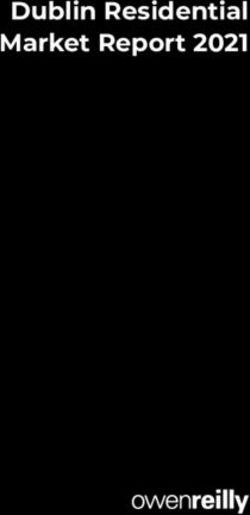 Dublin Residential Market Report 2021 - Owen Reilly