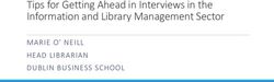 Tips for Getting Ahead in Interviews in the Information and Library Management Sector - MARIE O' NEILL HEAD LIBRARIAN DUBLIN BUSINESS SCHOOL ...