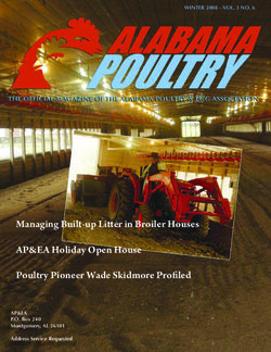 Managing Built-up Li er in Broiler Houses AP&EA Holiday Open House Poultry Pioneer Wade Skidmore Pro led - WINTER 2008 - VOL. 3 NO. 6