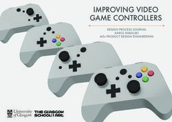 IMPROVING VIDEO GAME CONTROLLERS - DESIGN PROCESS JOURNAL KAROL RABALSKI MSc PRODUCT DESIGN ENGINEERING