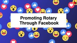 PROMOTING ROTARY THROUGH FACEBOOK - CLUBRUNNER