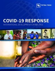 COVID-19 RESPONSE INTERNATIONAL DEVELOPMENT CAPABILITIES - Tetra Tech