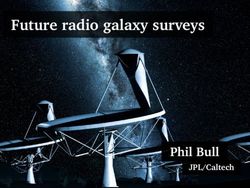 Future radio galaxy surveys - Phil Bull - KICP Workshops & Events