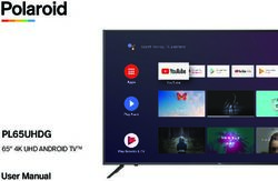 PL65UHDG 65" 4K UHD ANDROID TVTM - User Manual - Polaroid