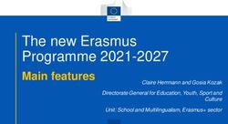 The new Erasmus Programme 2021-2027 - Main features Claire Herrmann and Gosia Kozak Directorate General for Education, Youth, Sport and Culture ...
