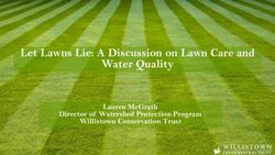 LET LAWNS LIE: A DISCUSSION ON LAWN CARE AND WATER QUALITY - LAUREN MCGRATH DIRECTOR OF WATERSHED PROTECTION PROGRAM WILLISTOWN CONSERVATION TRUST ...